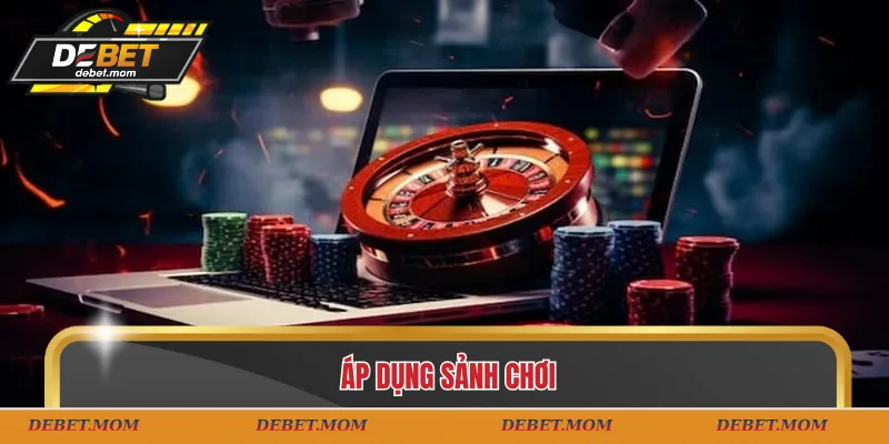 Áp dụng sảnh chơi