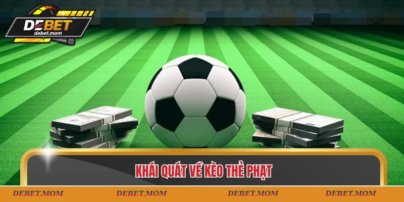 Khái quát về kèo thẻ phạt