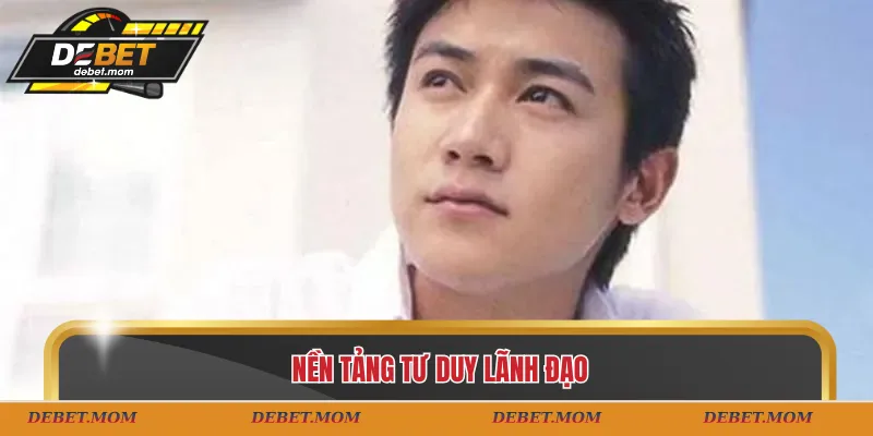 Nền tảng tư duy lãnh đạo